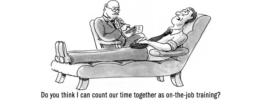 A cartoon of a patient on a couch asking his doctor if he can count his session as on the job training.